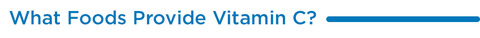 What foods provide vitamin c?