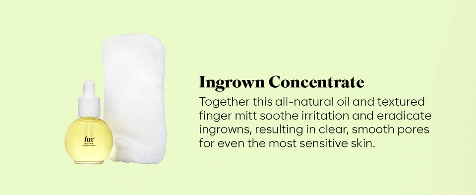 Fur Ingrown Concentrate