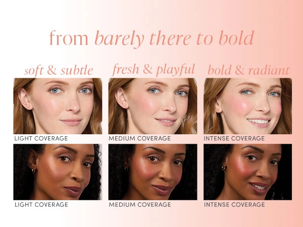 From barely there to bold. Image shows models with buildable coverage. soft and subtle, fresh and playful, and bold and radiant.