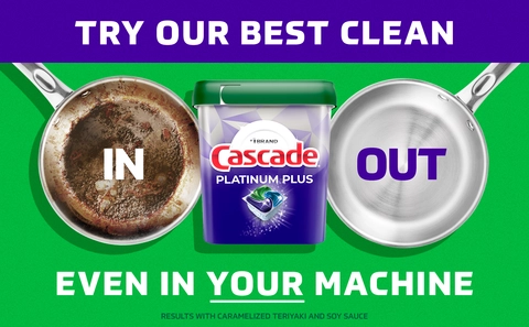 "Dirty pan next to word ""In."" Sparkling-clean pan next to word ""Out."" Copy says ""Try our best clean, even in your machine."""