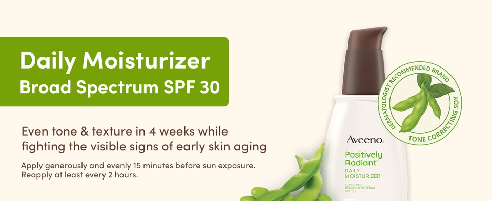 Aveeno moisturizer spf 30 to even tone and texture of skin in 4 weeks