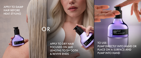 Steps to apply Keraphix Liquid Crystallizer: on damp hair, dry hair mid-lengths, and pump into hand.
