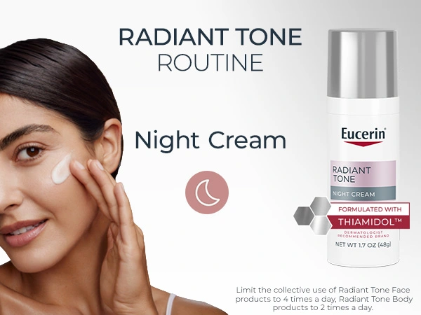 Eucerin Radiant Tone Night Cream with Thiamidol (1.7 OZ/48g) formulated for nighttime repair. Woman applying white cream to cheek; moon icon. "RADIANT TONE ROUTINE" messaging. Dermatologist recommended. Limit face to 4x daily, body to 2x daily.