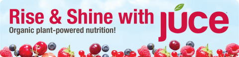 Banner - Rise & Shine with Juice. Organic plant-powered nutrition.