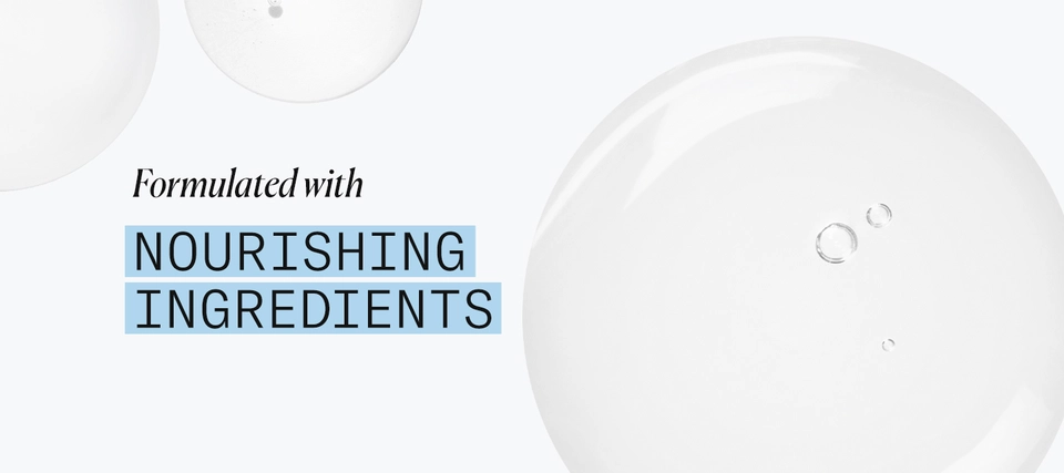 Formulated with Nourishing Ingredients