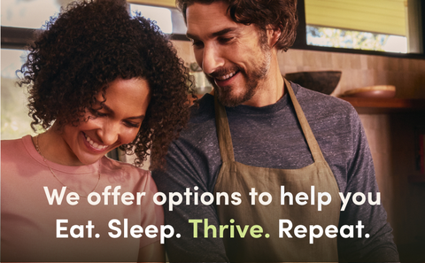 we offer options to help you eat. sleep. thrive. repeat