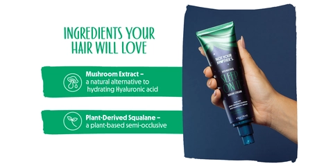 INGREDIENTS YOUR HAIR WILL LOVE Mushroom Extract - a natural alternative to hydrating Hyaluronic acid )Plant-Derived Squalane a plant-based semi-occlusive