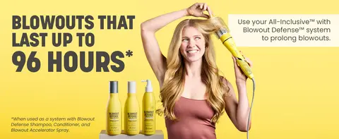 blowouts that last up to 96 hours