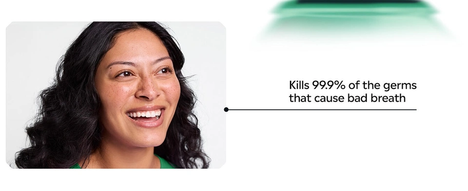 Kills 99.9% of the germs that cause bad breath