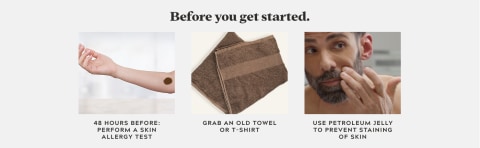 Before start: perform skin allergy test, grab old towel/t-shirt, petroleum jelly to prevent staining