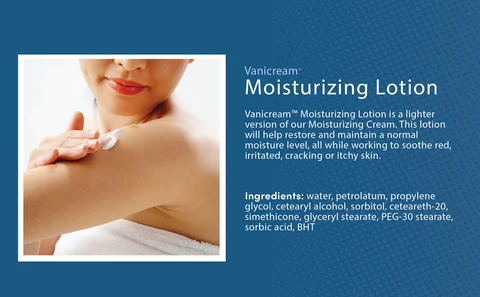 Vanicream™ Moisturizing Lotion is a lighter version of our Moisturizing Cream. This lotion will help restore and maintain a normal moisture level, all while working to soothe red, irritated, cracking or itchy skin. Ingredients: water, petrolatum, propylene glycol, cetearyl alcohol, sorbitol, ceteareth-20, simethicone, glyceryl stearate, PEG-30 stearate, sorbic acid, BHT.