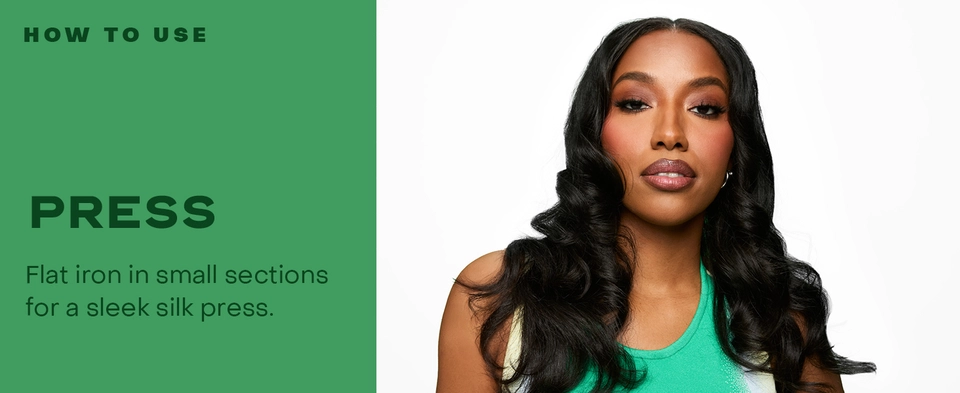 Text reads: "HOW TO USE. PRESS. Flat iron in small sections for a sleek silk press." A woman with long, wavy hair in a green top.