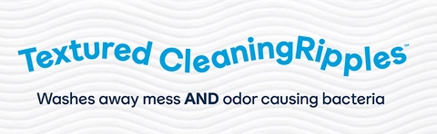 Textured CleaningRipples wash away mess and odor causing bacteria