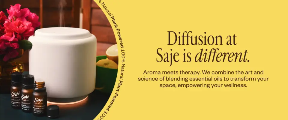 Diffusion at Saje is different.   Aroma meets therapy. We combine the art and science of blending essential oils to transform your space, empowering your wellness.