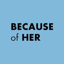 Because of Her