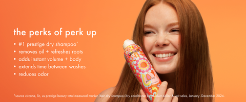the perks of perk up, #1 prestige dry shampoo, removes oil + refreshes roots, adds instant volume + body, extends time between washes, reduces odor