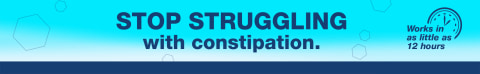 Stop struggling with constipation. Works in as little as 12 hours. Stop struggling with constipation. Works in as little as 12 hours.