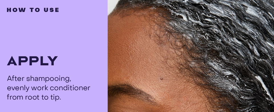 Text reads: "HOW TO USE: APPLY. After shampooing, evenly work conditioner from root to tip." Image shows close-up of a woman's hair with conditioner.