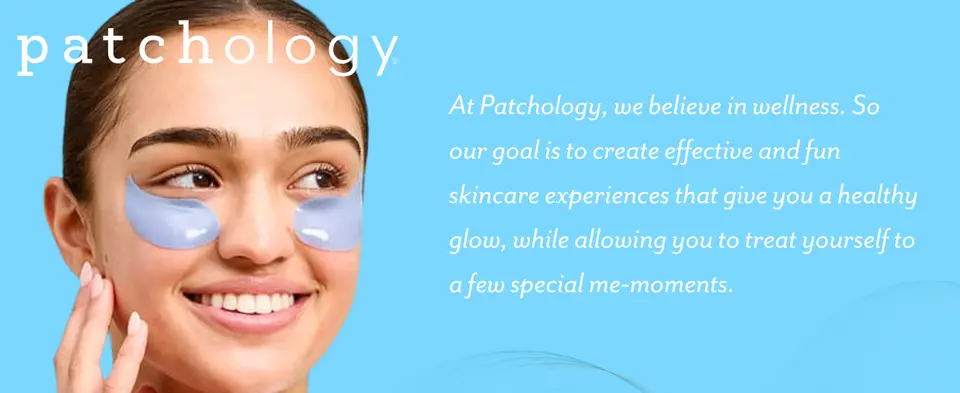 At Patchology, we believe in wellness. So our goal is to create effective and fun skincare experiences that give you a healthy glow, while allowing you to treat yourself to a few special me-moments.