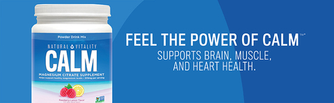 Feel the power of Calm.  Supports brain, muscle, and heart health.