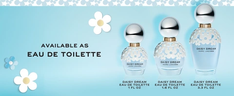 AVAILABLE AS EAU DE TOILETTE  DAISY DREAM EAU DE TOILETTE 1 FL OZ DAISY DREAM EAU DE TOILETTE 1.6 FL OZ DAISY DREAM EAU DE TOILETTE  3.3 FL OZ