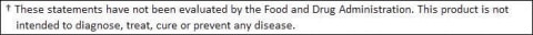 Stmts not evaluated by FDA. Product not intended to diagnose/treat/cure/prevent disease
