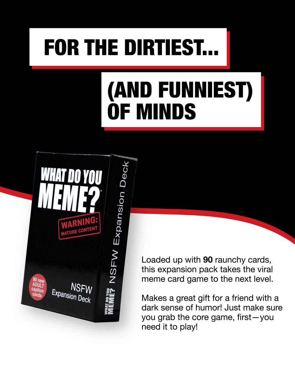 What Do You Meme? Nsfw Expansion Pack – Adult Party Game – Designed to Be  Added to the Core Card Game Deck 