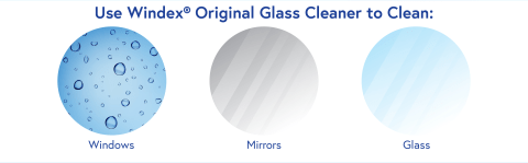 Use Windex Original Glass Cleaner to clean windows, mirrors, and glass.