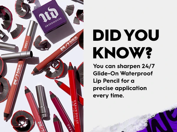 Did you know? You can sharpen 24/7 Lip Liner for a precise application every time. 