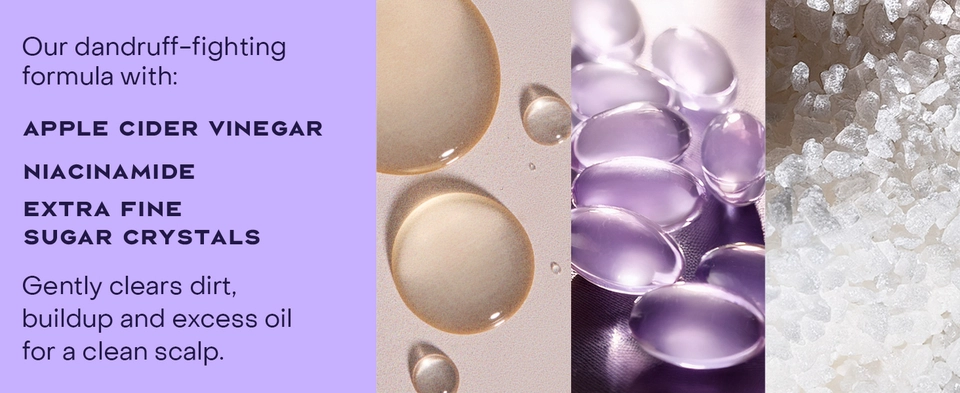 Text reads: "Our dandruff-fighting formula with: APPLE CIDER VINEGAR, NIACINAMIDE, PYRITHIONE ZINC. Helps eliminate dandruff, exfoliate, hydrate, and strengthen scalp."