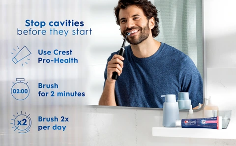Stop cavities before they start use Crest ProHealth brush for 2 minutes 2x a day