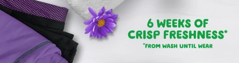 6 weeks of crisp freshness* *from wash until wear