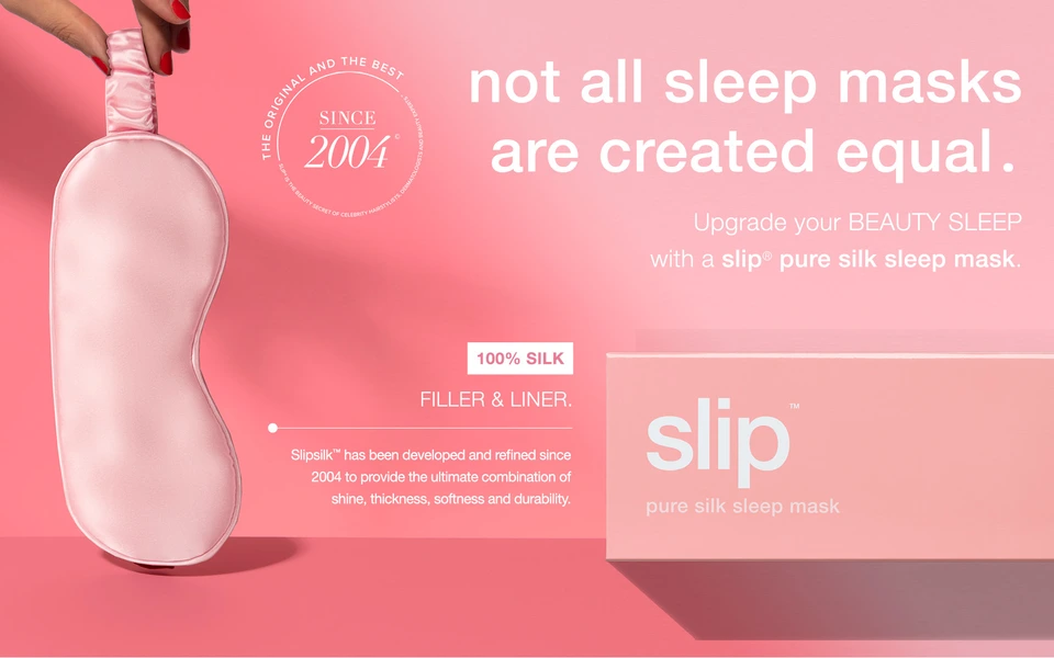 Not all sleep masks are created equal. Upgrade your beauty sleep routine. Slipsilk™ has been developed and refined since 2004 to provide the ultimate combination of shine, thickness, softness and durability.