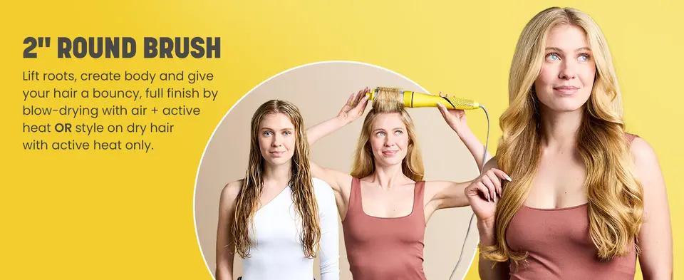2 inch round brush to lift roots, create body and give hair a bouncy full finish