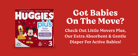 Got babies on the move? Check out Little Movers Plus, our extra absorbent &amp; gentle diaper for active babies!