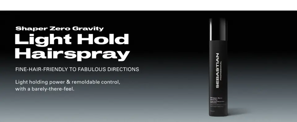 Sebastian Zero Gravity light hold and featherlight volume