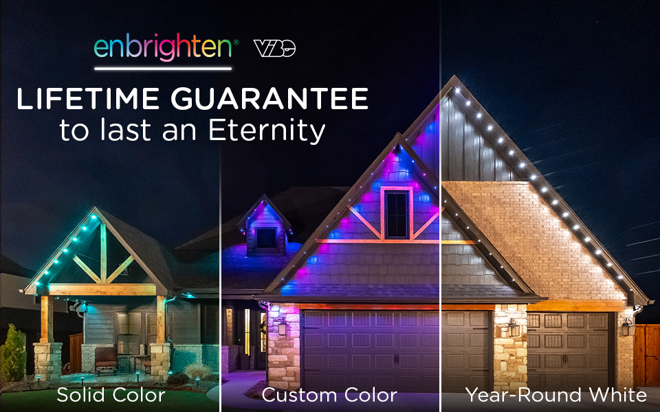 Enbrighten VIBE Lifetime Guarantee to last an eternity. House with solid color, custom color, and year-round white