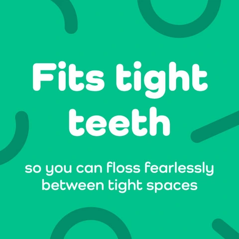 Fits tight teeth so you can floss fearlessly between tight spaces