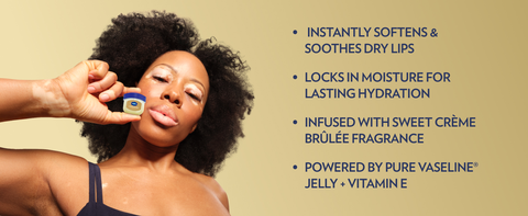 Woman holding a pot of Vaseline Crème Brûlée Lip Therapy Jelly next to text highlighting benefits.