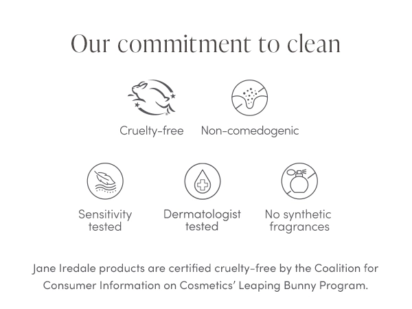 our commitment to clean. image shows clean beauty icons. cruelty free, non-comedogenic, sensitivity tested, dermatologist tested, no synthetic fragrances.