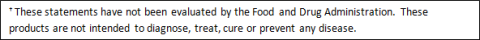 Stmts not evaluated by the FDA. Products not intended to diagnose/treat/cure/prevent disease