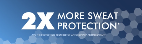 2X More Sweat Protection VS the protection required of an ordinary antiperspirant