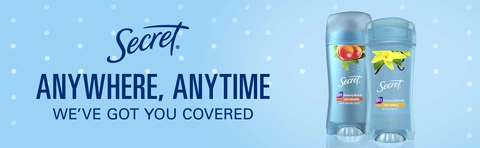 Secret: Anywhere, anytime. We've got you covered.