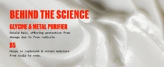 Behind the science of Ultimate Color. Glycine and metal purifier shields hair offering protection from damage due to free radicals. B5 helps to replenish and retain moisture.