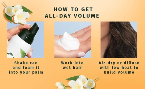 How to get all-day volume. Shake can and foam it into your palm. Work into wet hair. Air-dry for diffuse with low heat to build volume
