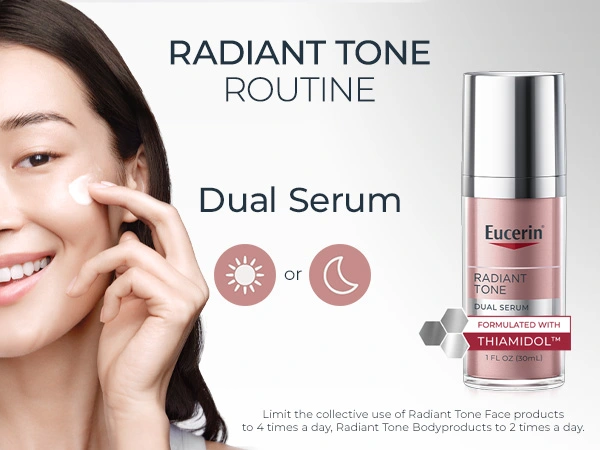 Eucerin Radiant Tone Dual Serum 1 fl oz with Thiamidol for day and night use. Woman with glowing skin applying serum to cheek; sun and moon icons. Use face products up to 4x daily, body products 2x daily for even, radiant tone.
