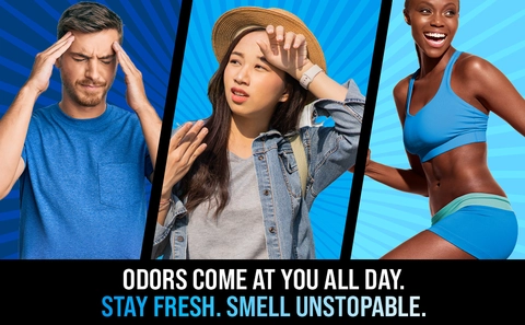 Odors come at you all day. Stay fresh. Smell unstopable.