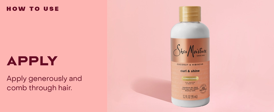 Image of the SheaMoisture Curl &amp; Shine Coconut &amp; Hibiscus Conditioner &amp; applying instructions.