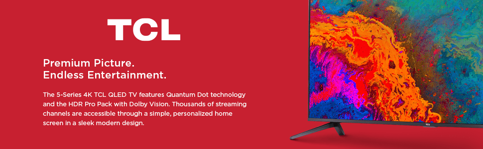 The 5-Series 4K TCL Mini-LED QLED TV features Quantum Dot technology and the HDR Pro Pack with Dolby Vision. Thousands of streaming channels are accessible through a simple, personalized home screen in a sleek modern design.