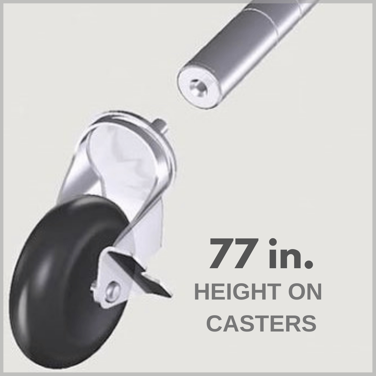 77 inch height if casters are installed
